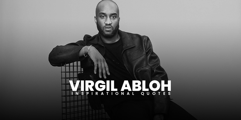 10 inspirational virgil abloh quotes on success - Live Online Radio Blog