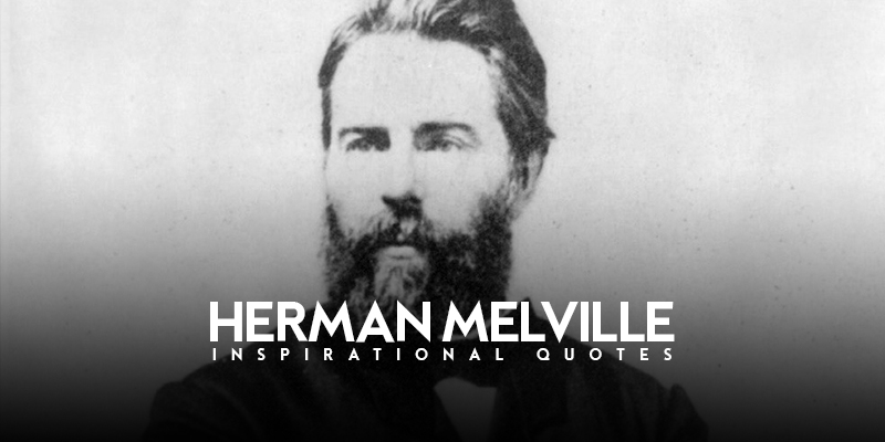 10 Inspirational Herman Melville Quotes On Success - Live Online Radio Blog